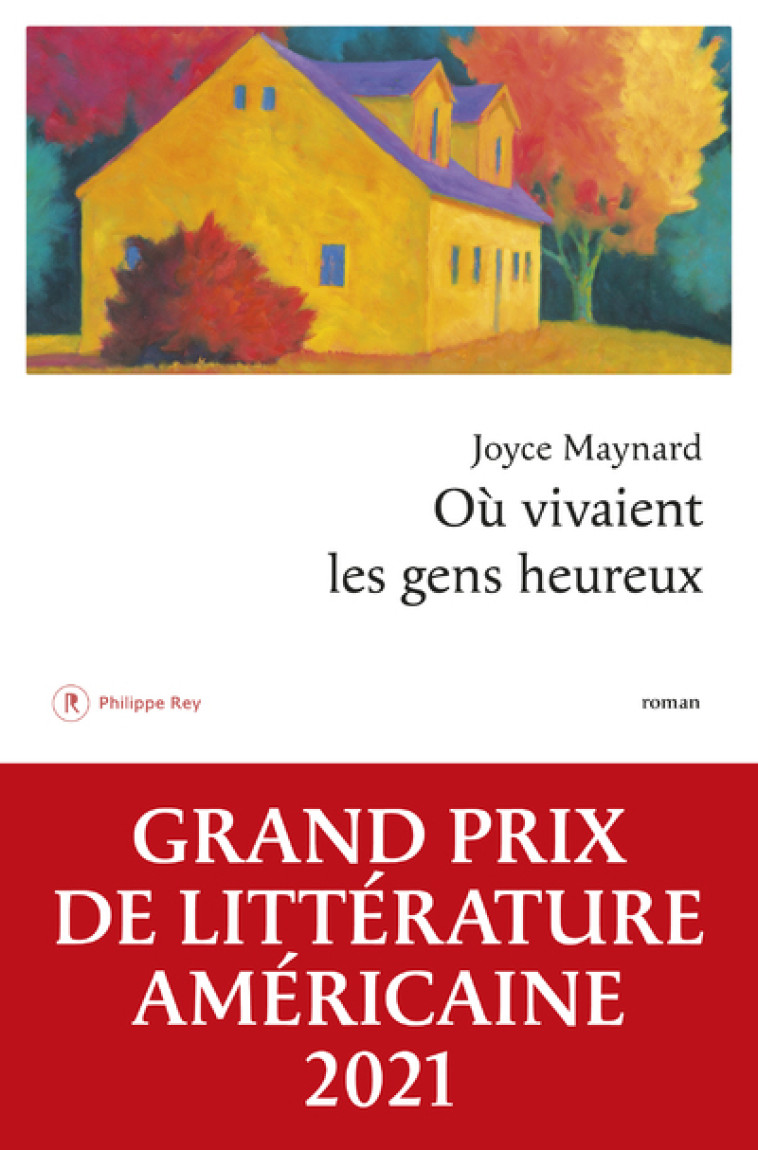 Où vivaient les gens heureux - Joyce Maynard - REY