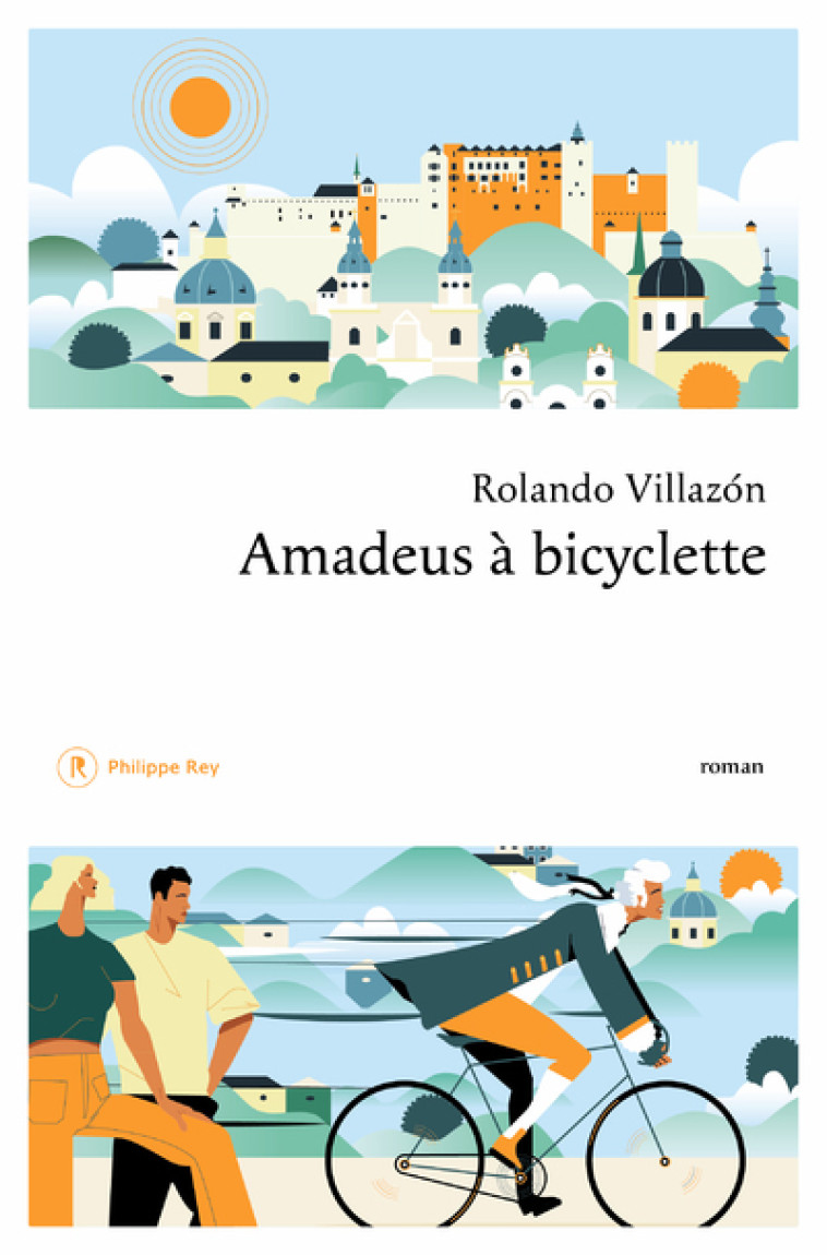 Amadeus à bicyclette - Rolando Villazón - REY