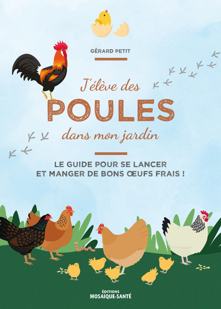 J'élève des poules dans mon jardin - Gérard Petit - MOSAIQUE SANTE