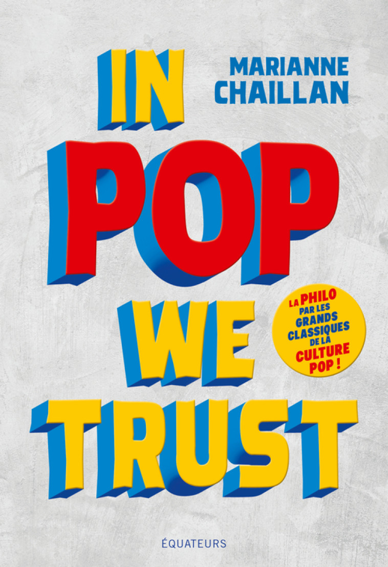 In pop we trust - Marianne Chaillan - DES EQUATEURS