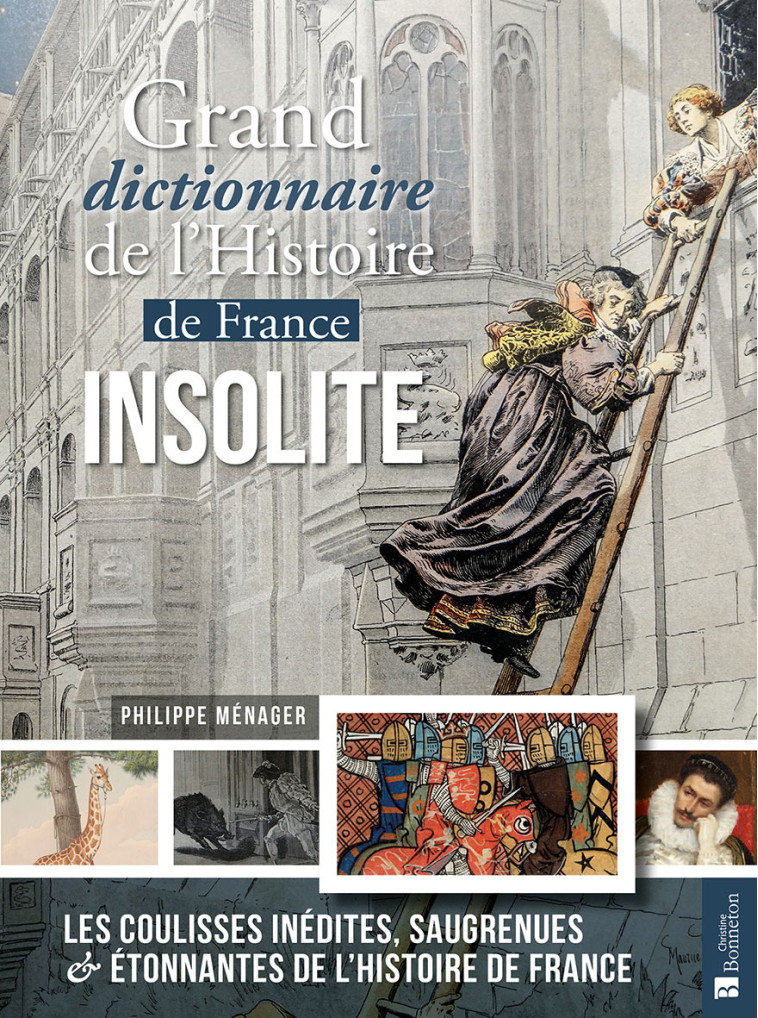 Grand dictionnaire de l'Histoire de France insolite - Philippe Ménager - BONNETON