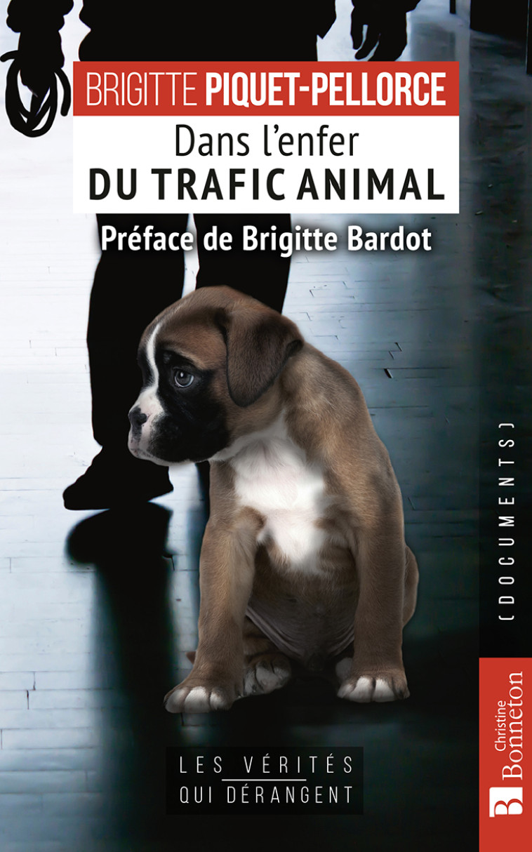 Dans l'enfer du trafic animal - Brigitte Piquet-Pellorce - BONNETON