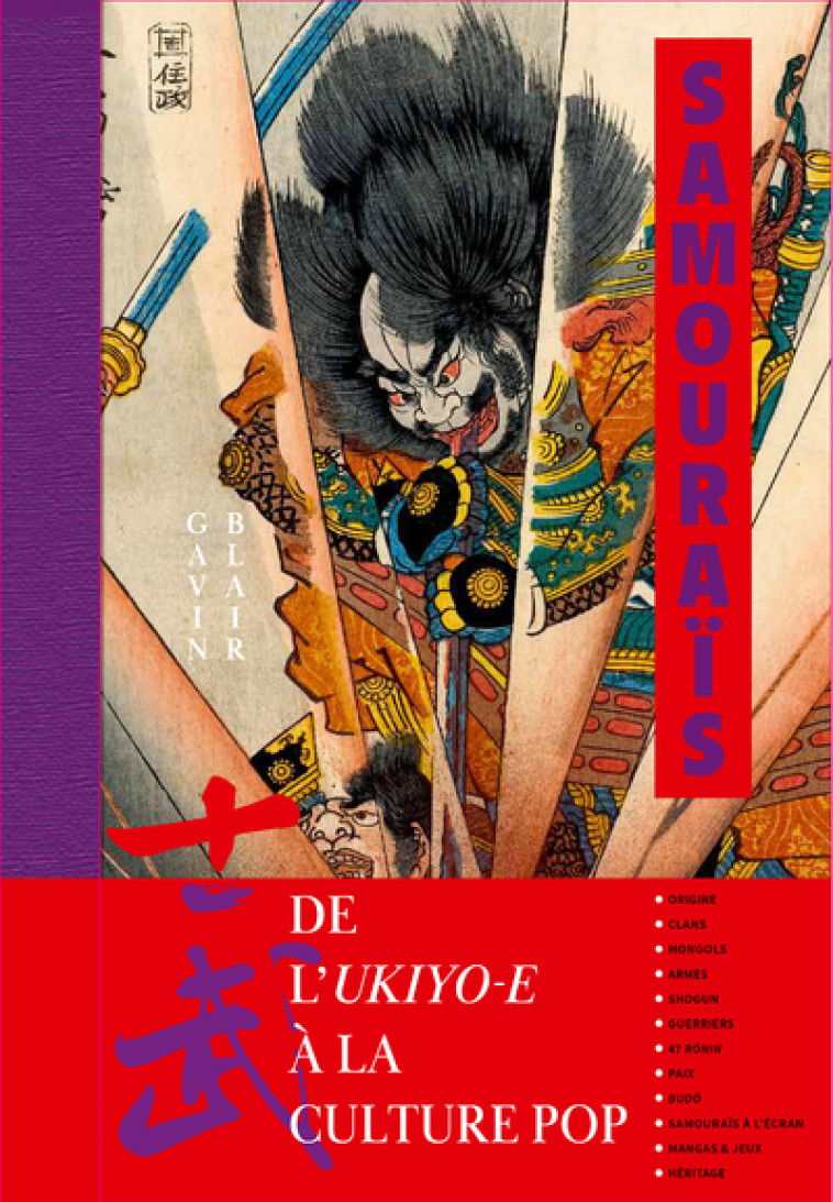 Samouraïs - De l'ukiyo-e à la culture pop - Gavin Blair - NUINUI