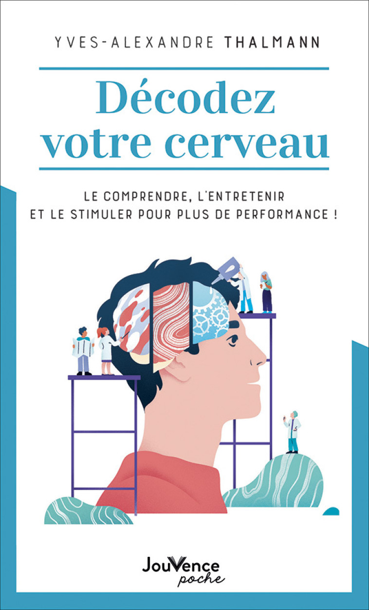 Décodez votre cerveau  - Yves-Alexandre Thalmann - JOUVENCE