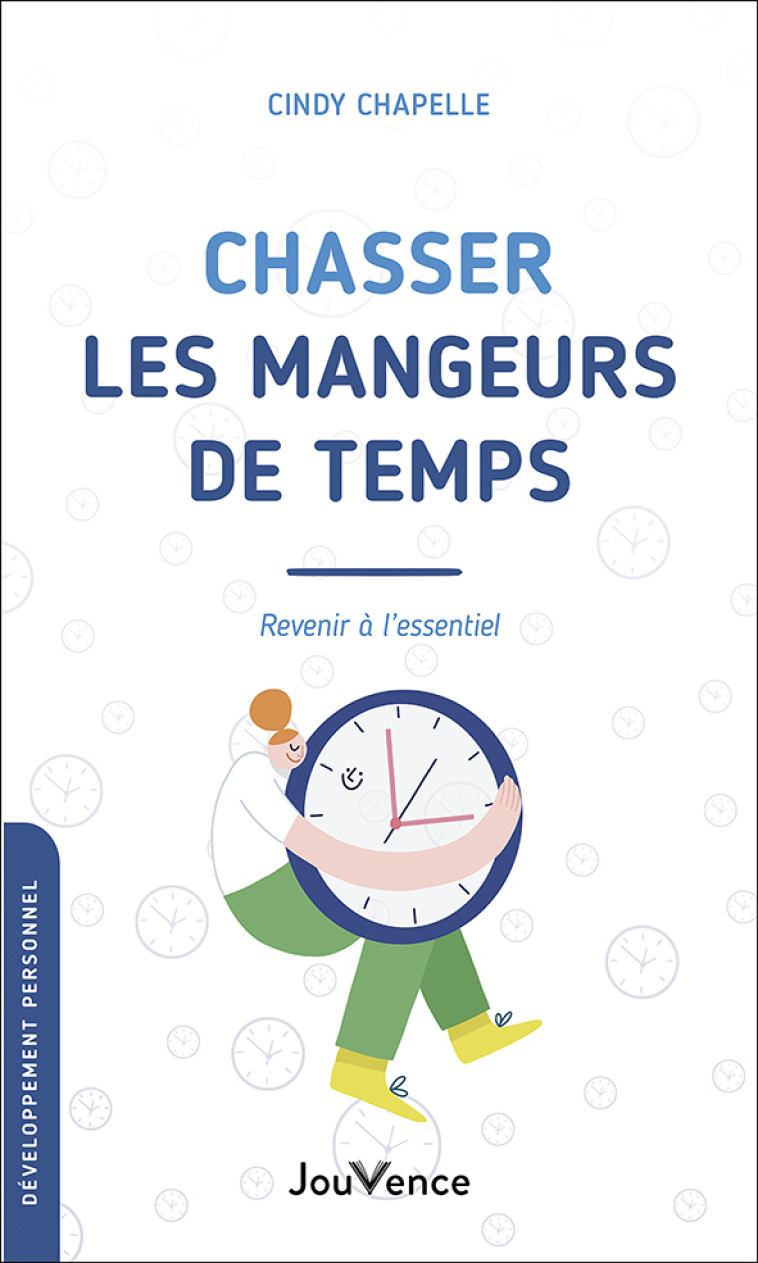 Chasser les mangeurs de temps - Cindy CHAPELLE - JOUVENCE