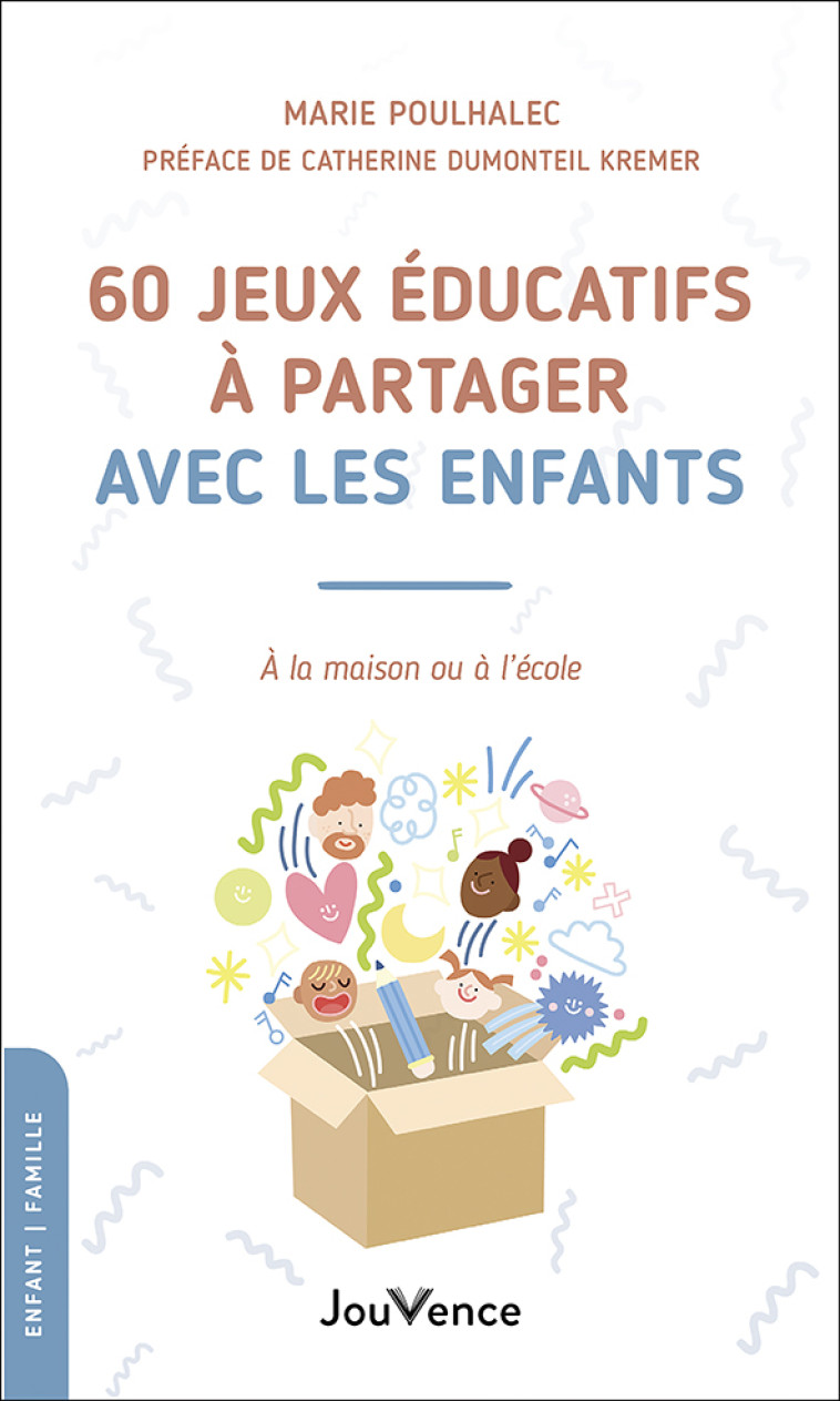 60 jeux éducatifs à partager avec les enfants - Marie Poulhalec - JOUVENCE