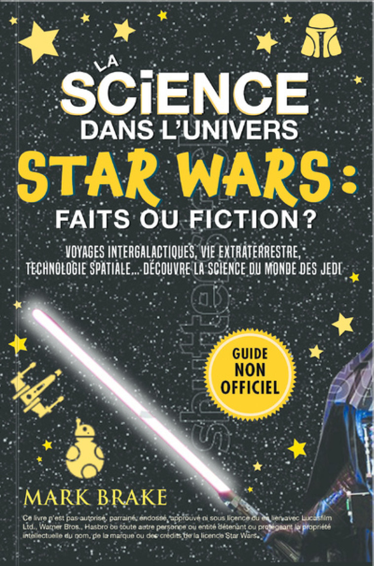 La science dans l'univers Star Wars : faits ou fiction ? - Mark Brake - CRACKBOOM