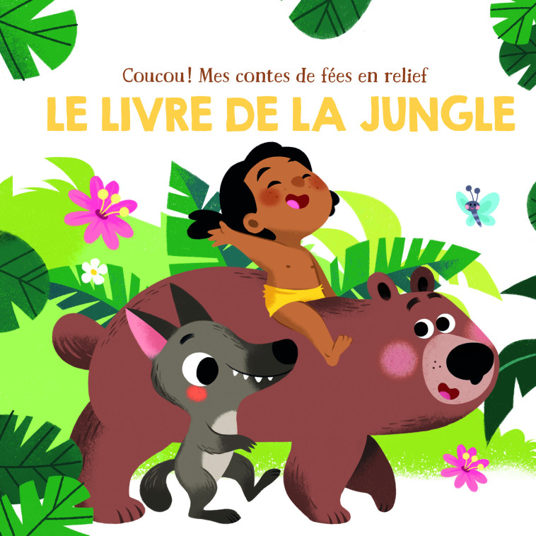 Le livre de la jungle - Coucou! Mes contes de fées en relief -  Collectif - TAM TAM EDTS