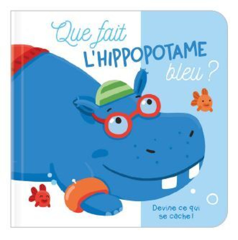 Que fait l'hippopotame bleu ? Devine ce qui se cache ! - XXX - TAM TAM EDTS