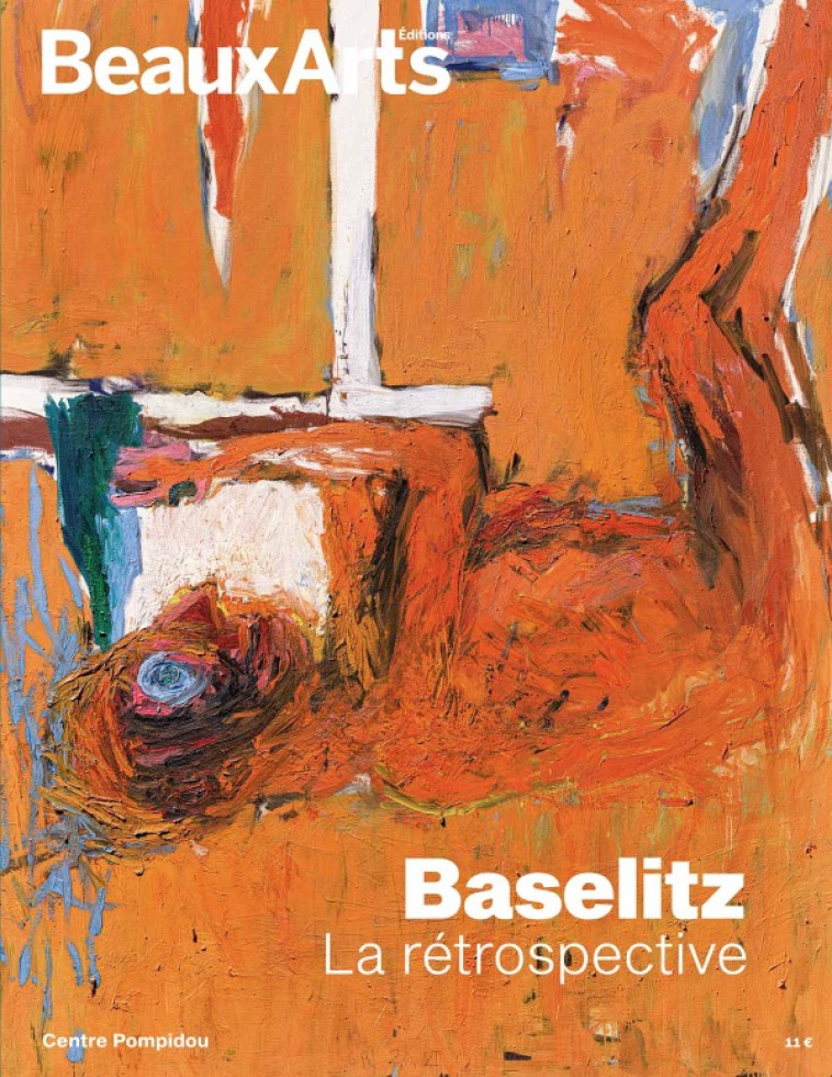 BASELITZ - LA RETROSPECTIVE -  Collectif - BEAUX ARTS ED