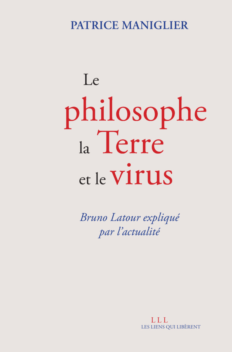 Le philosophe, la terre et le virus - Patrice Maniglier - LIENS LIBERENT