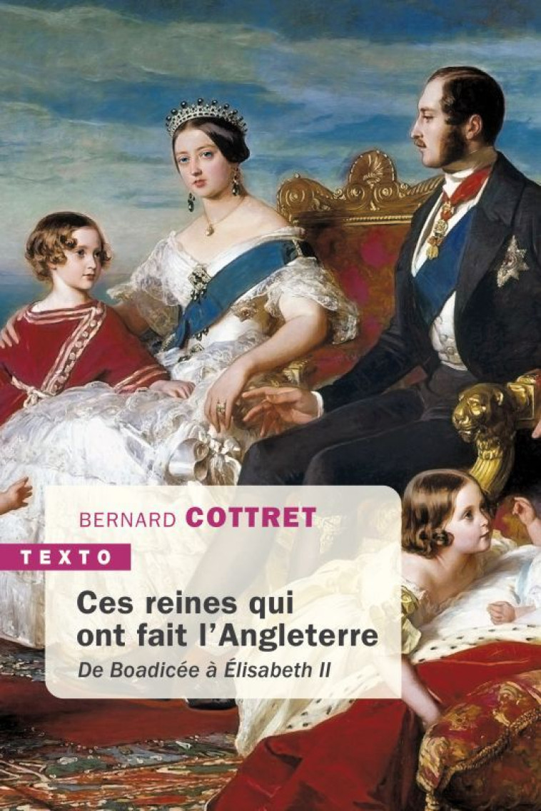 Ces reines qui ont fait l'Angleterre - Bernard Cottret - TALLANDIER