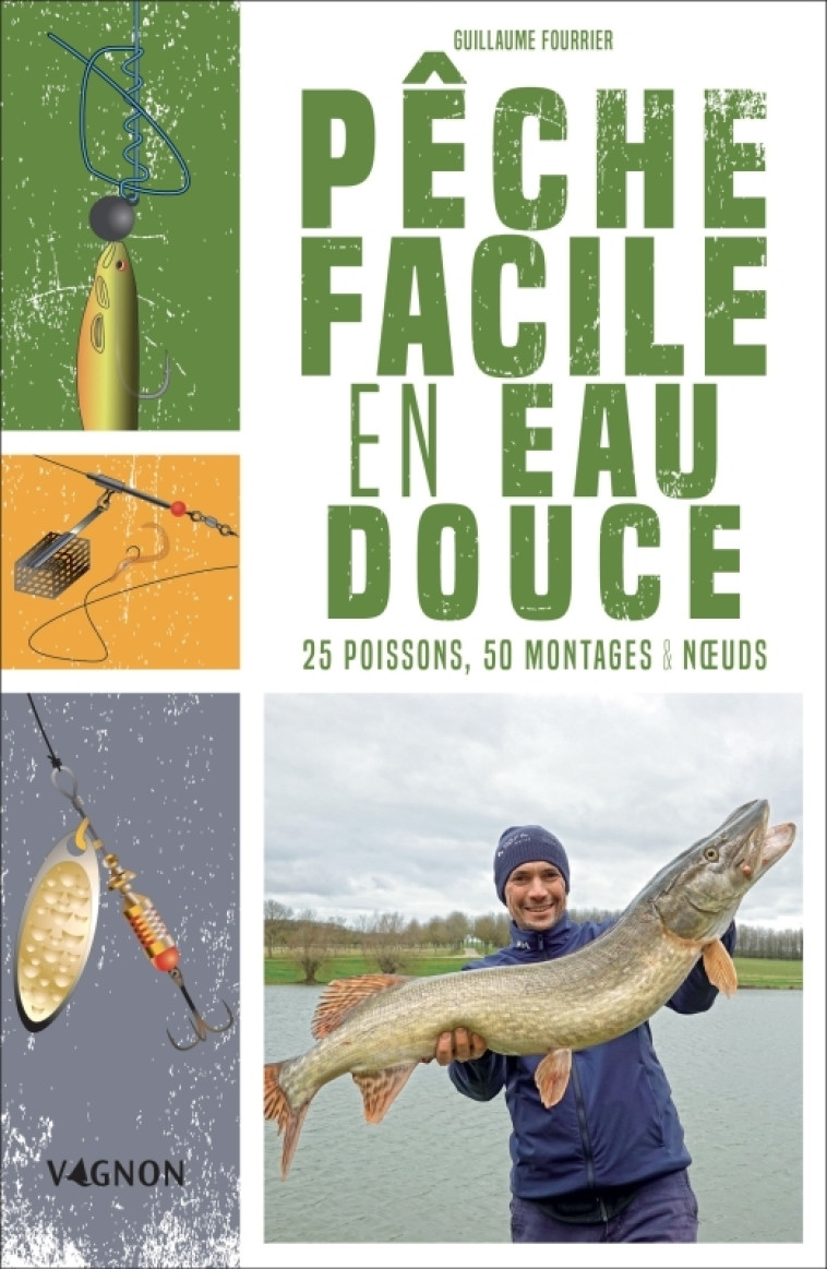 Pêche facile en eau douce - Guillaume Fourrier - VAGNON