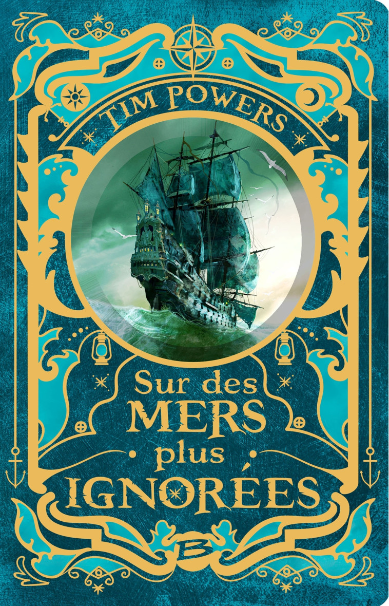 Sur des mers plus ignorées - Tim Powers - BRAGELONNE