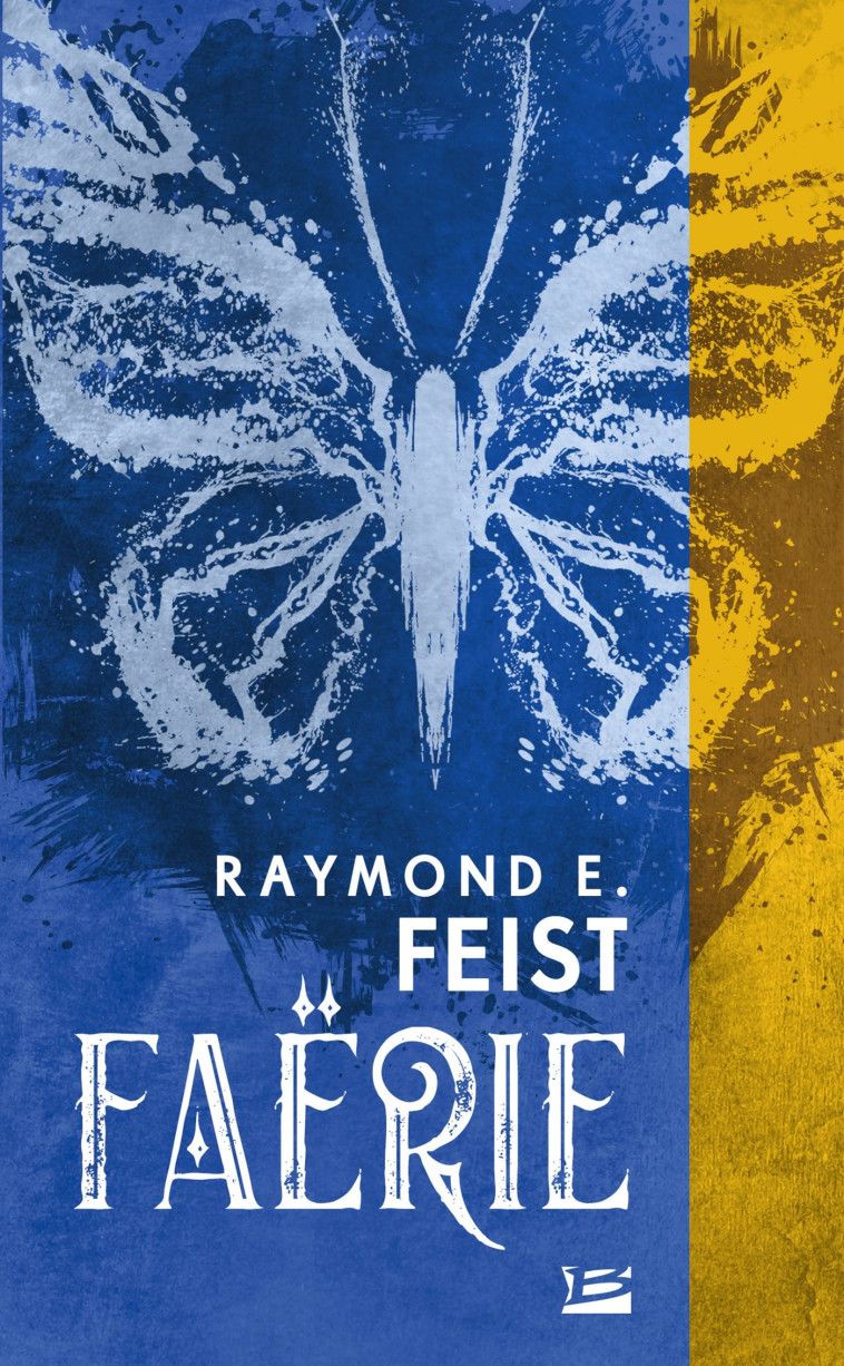 Faërie - Raymond E. Feist - BRAGELONNE