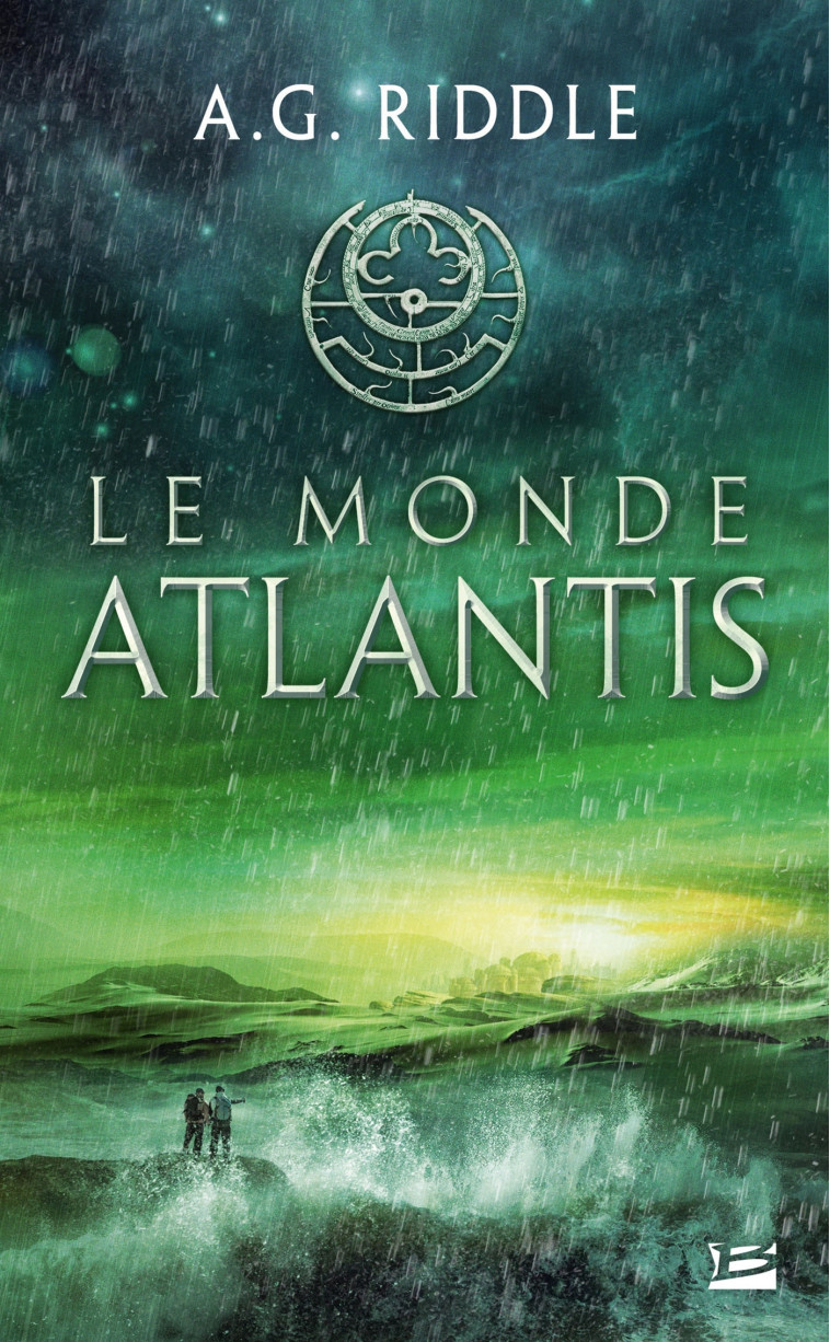 La Trilogie Atlantis, T3 : Le Monde Atlantis - A.G. Riddle - BRAGELONNE