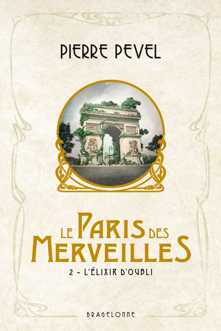 Le Paris des merveilles, T2 : L'Élixir d'oubli - Pierre PEVEL - BRAGELONNE