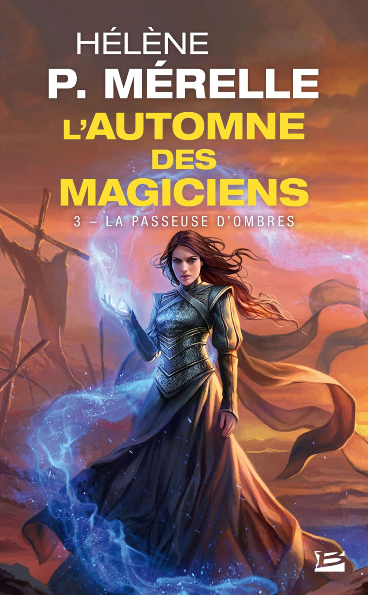 L'Automne des magiciens, T3 : La Passeuse d'ombres - Hélène P. Mérelle - BRAGELONNE