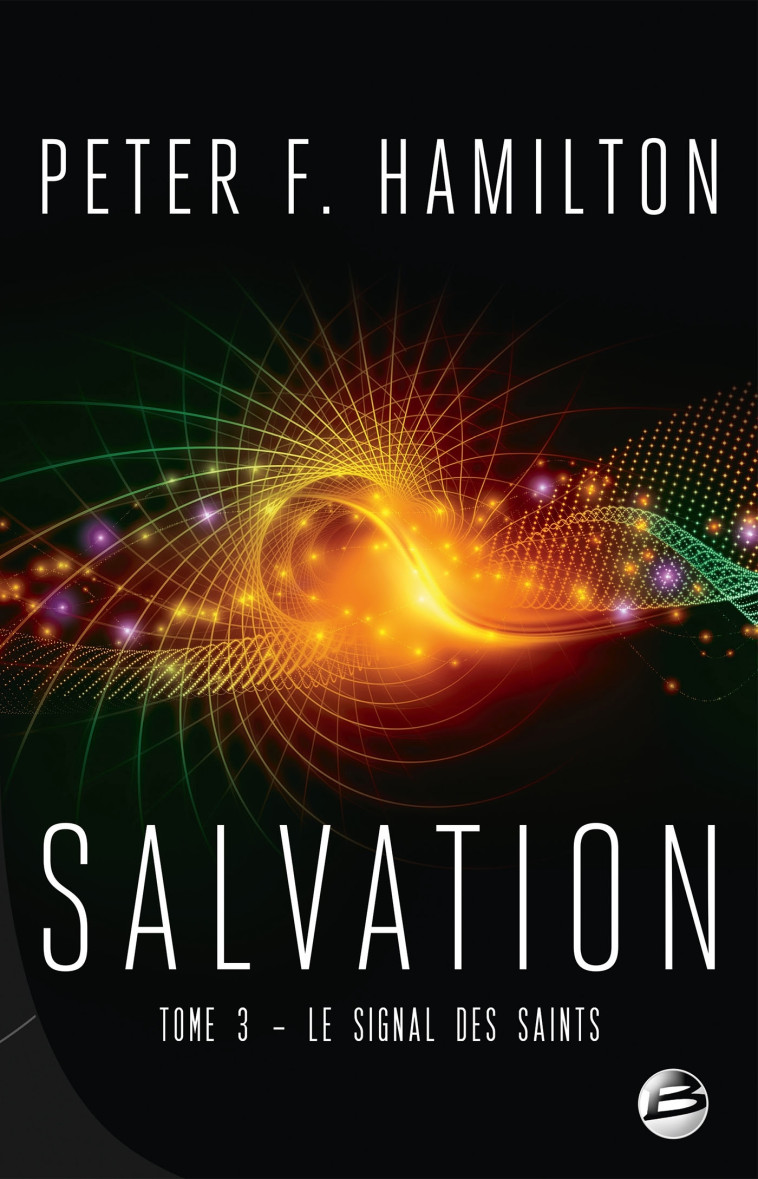 Salvation, T3 : Le Signal des Saints - Peter F. Hamilton - BRAGELONNE