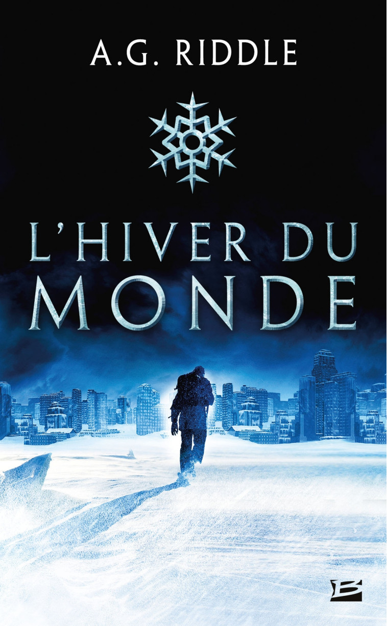 Winter World, T1 : L'Hiver du monde - A.G. Riddle - BRAGELONNE