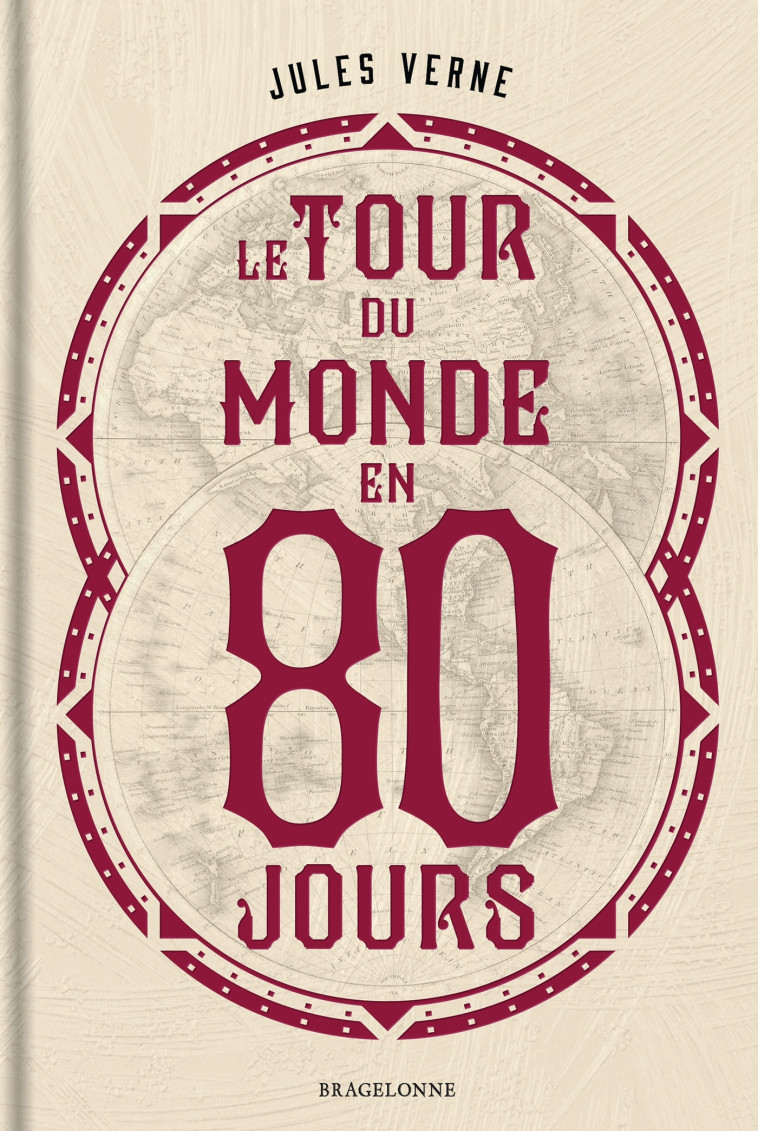 Le Tour du monde en quatre-vingts jours - Jules Verne - BRAGELONNE