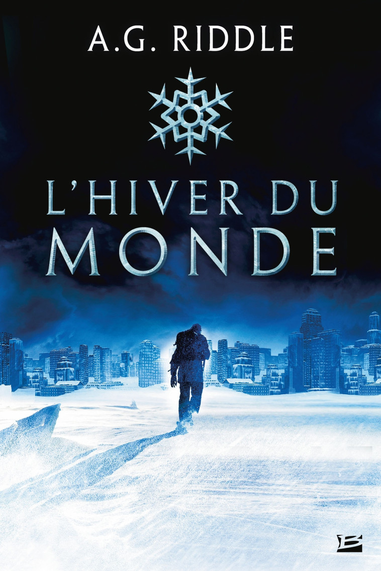 Winter World, T1 : L'Hiver du monde - A.G. Riddle - BRAGELONNE