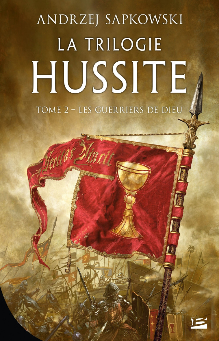 La Trilogie hussite, T2 : Les Guerriers de Dieu - Andrzej Sapkowski - BRAGELONNE