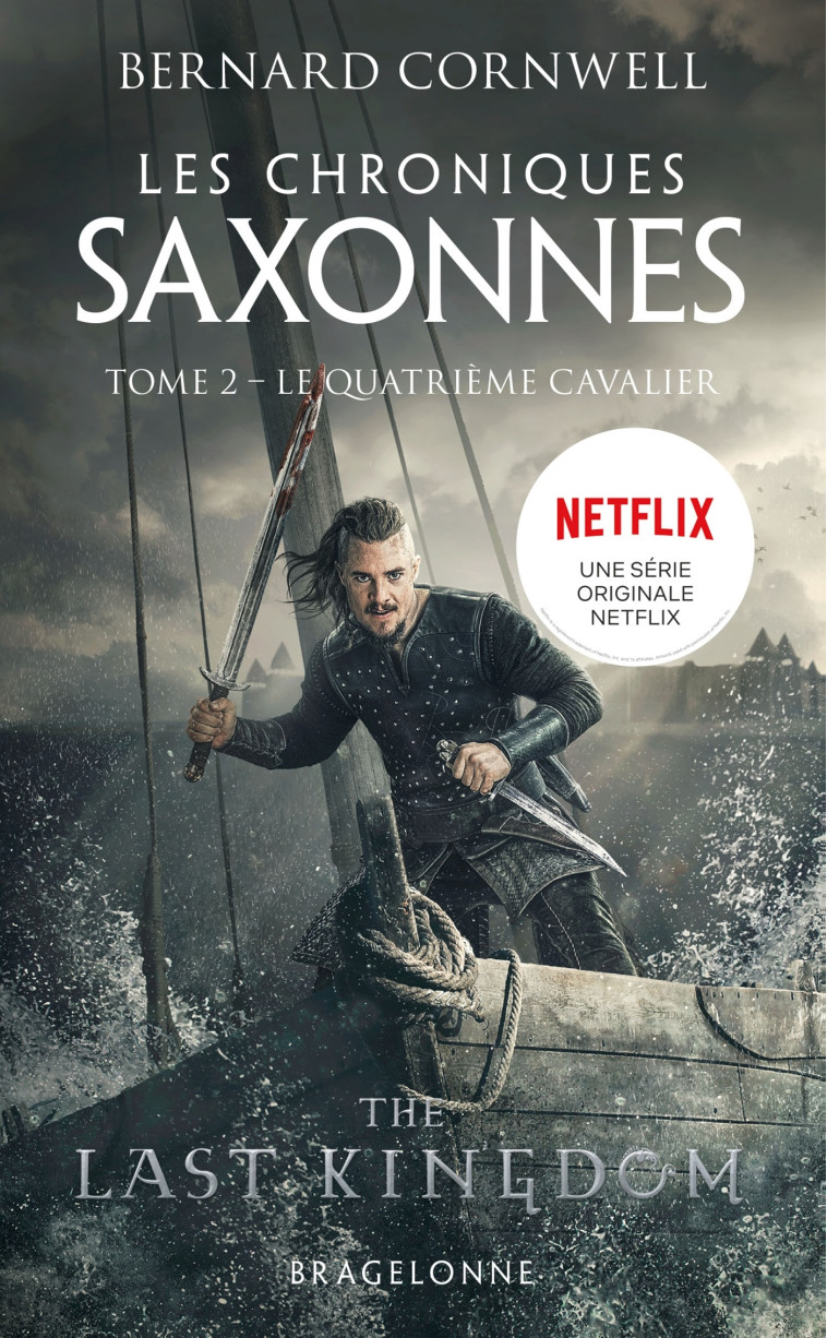 Les Chroniques saxonnes, T2 : Le Quatrième Cavalier - Bernard Cornwell - BRAGELONNE