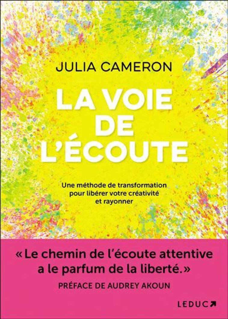 La voie de l'écoute  - Julia Cameron - LEDUC