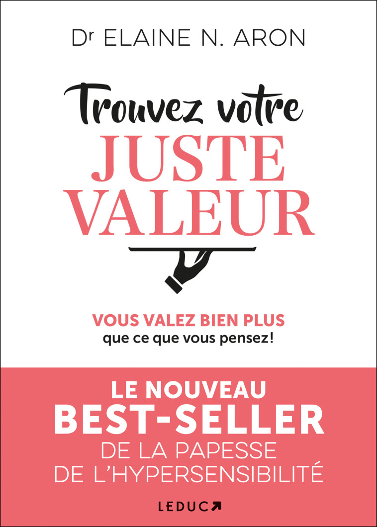 Trouvez votre juste valeur - Elaine N. Aron - LEDUC