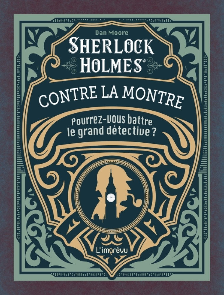 Sherlock Holmes Contre la montre - Dan Moore - L IMPREVU