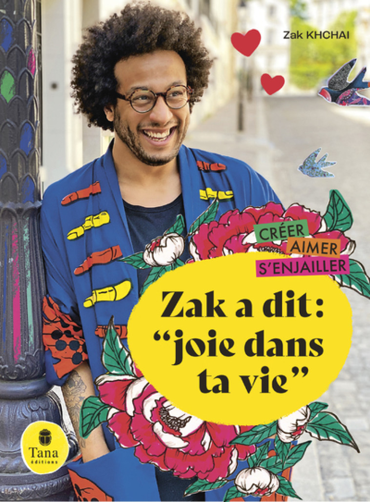 Zak a dit : Joie dans ta vie - Zak Khchai - TANA