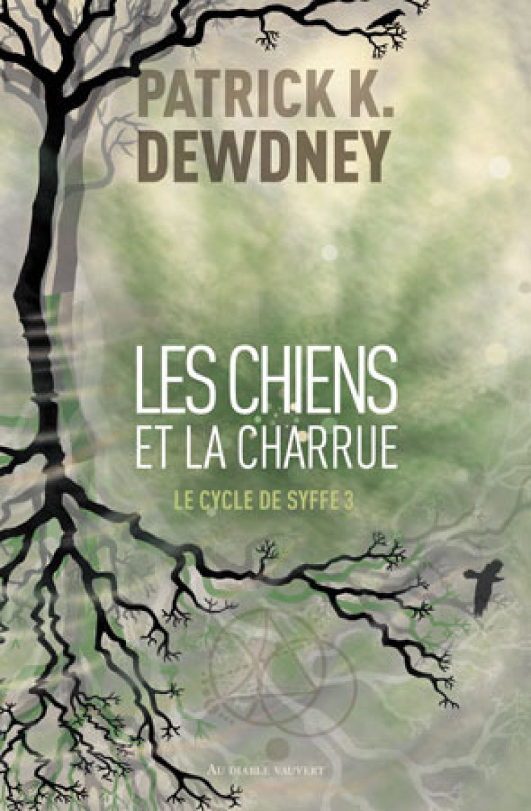 Les chiens et la charrue - Patrick K. Dewdney - DIABLE VAUVERT