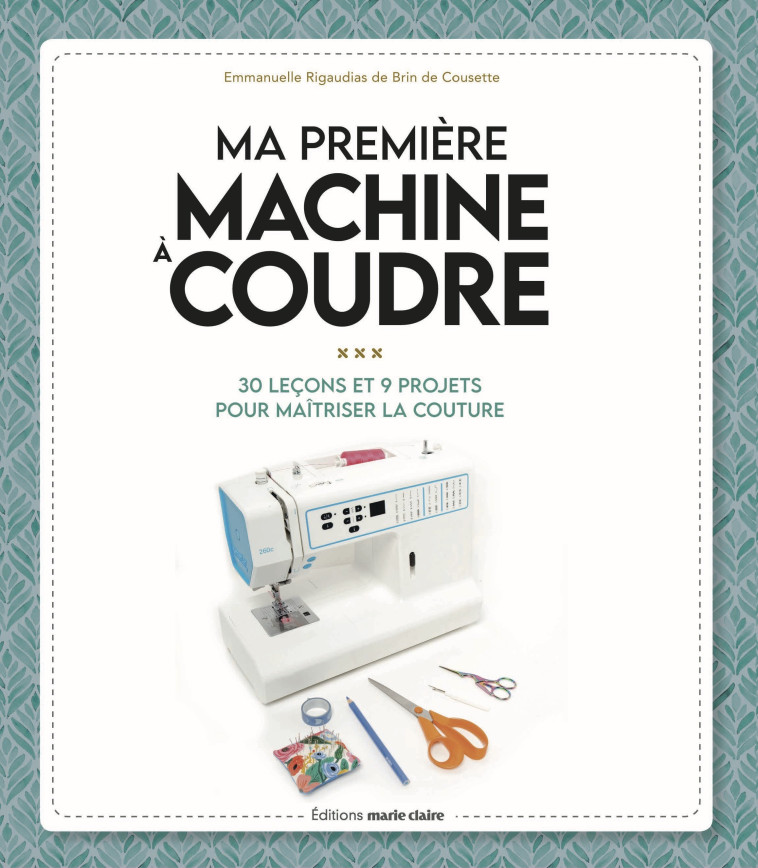 Ma première machine à coudre  -  Collectif - MARIE-CLAIRE