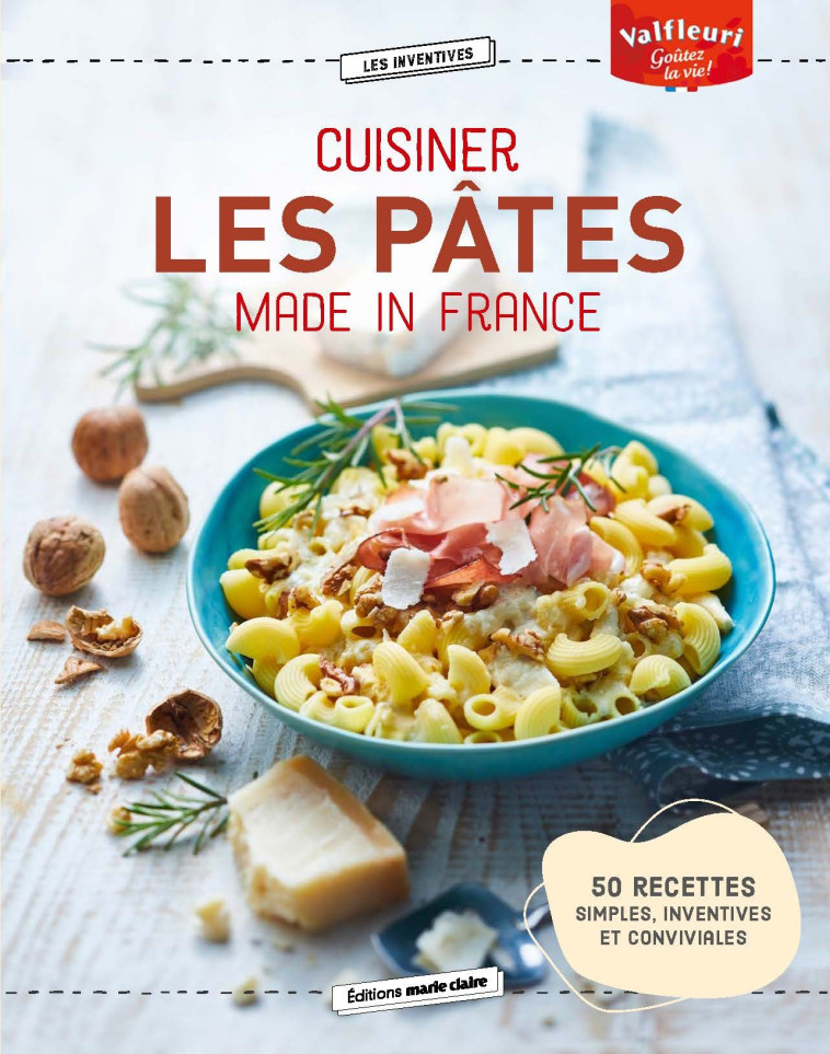 Cuisiner les pâtes Made in France -  Collectif - MARIE-CLAIRE