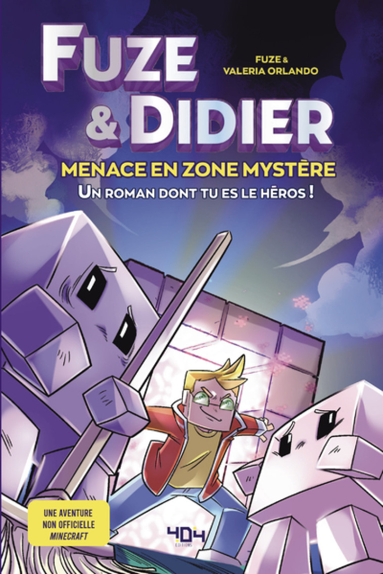 Fuze et Didier - Menace en Zone Mystère - Un roman dont tu es le héros -  Fuze - 404 EDITIONS