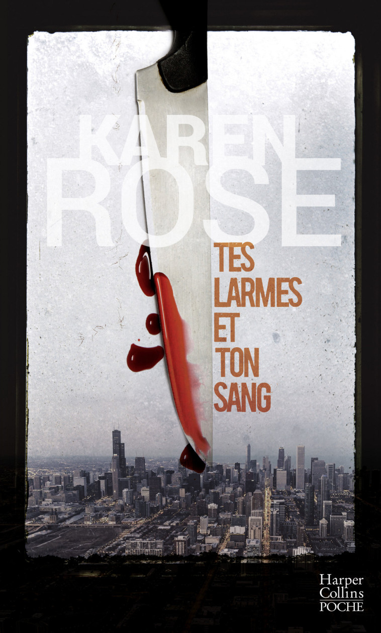 Tes larmes et ton sang - Karen Rose - HARPERCOLLINS