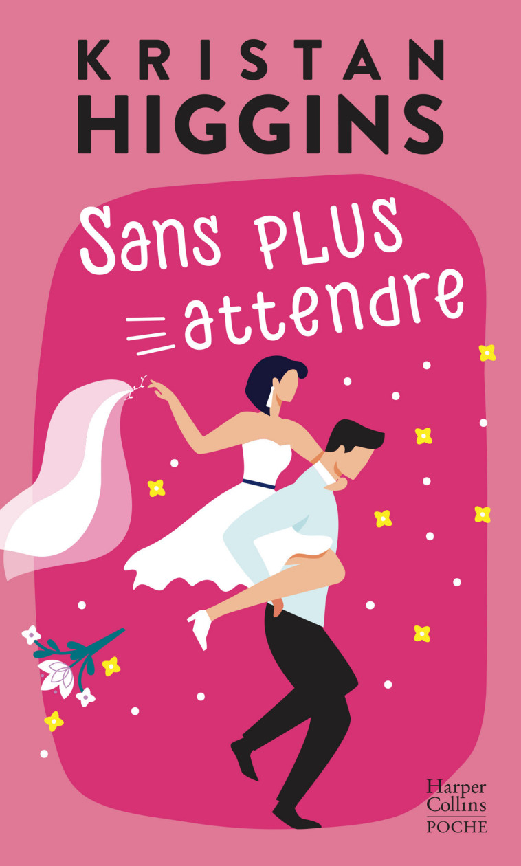 Sans plus attendre - Kristan Higgins - HARPERCOLLINS