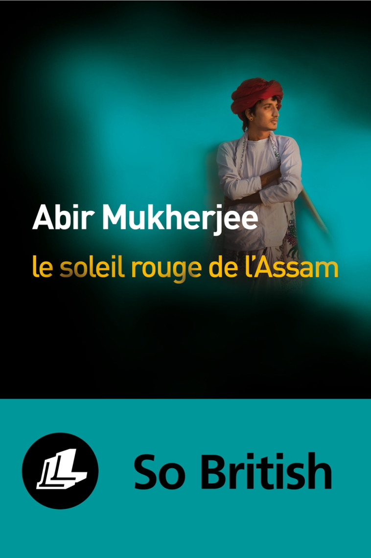 Le soleil rouge de l'Assam - Abir Mukherjee - LEVI