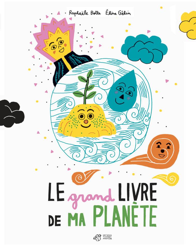 Le grand livre de ma planète - Raphaële Botte - THIERRY MAGNIER