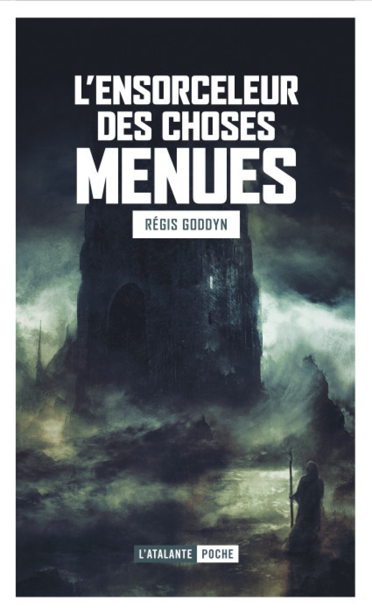 L'ensorceleur des choses menues - Régis Goddyn - ATALANTE