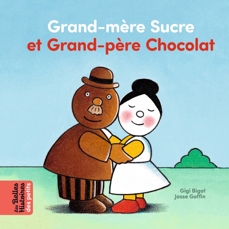 Grand-mère Sucre et Grand-père Chocolat - Josse Goffin - BAYARD JEUNESSE