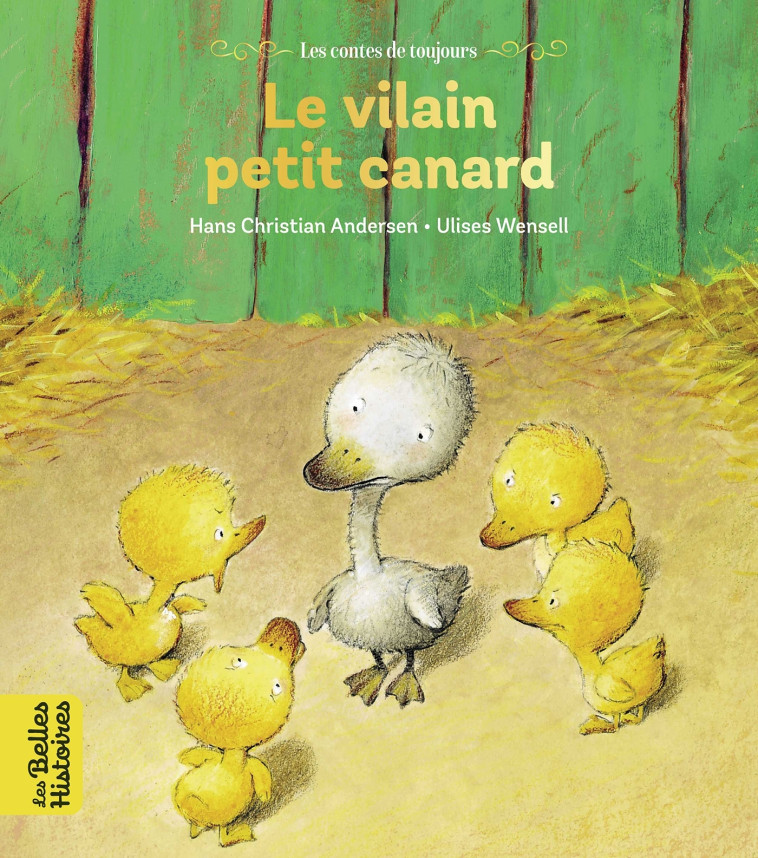 Le vilain petit canard - Ulises Wensell - BAYARD JEUNESSE