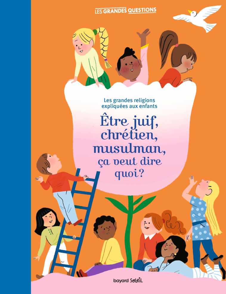 Être juif, chrétien, musulman, ça veut dire quoi ? - Virginie Roussel - BAYARD JEUNESSE