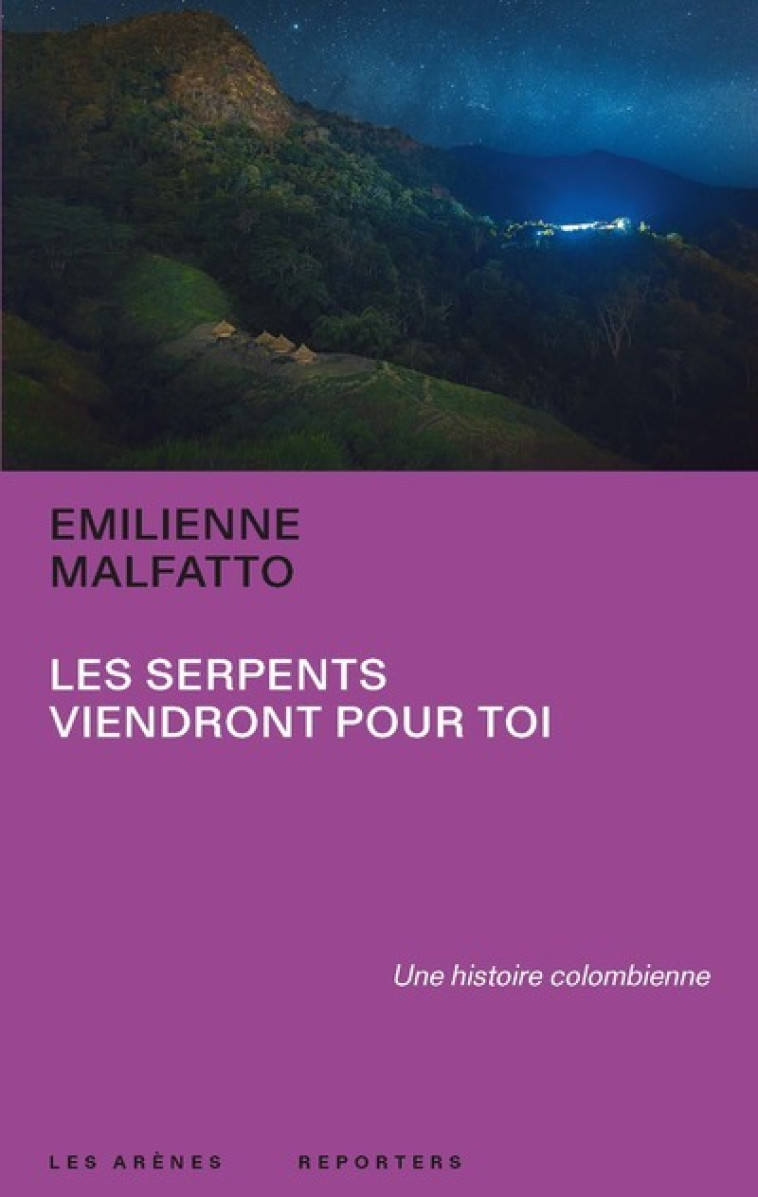 Les Serpents viendront pour toi - Emilienne Malfatto - ARENES