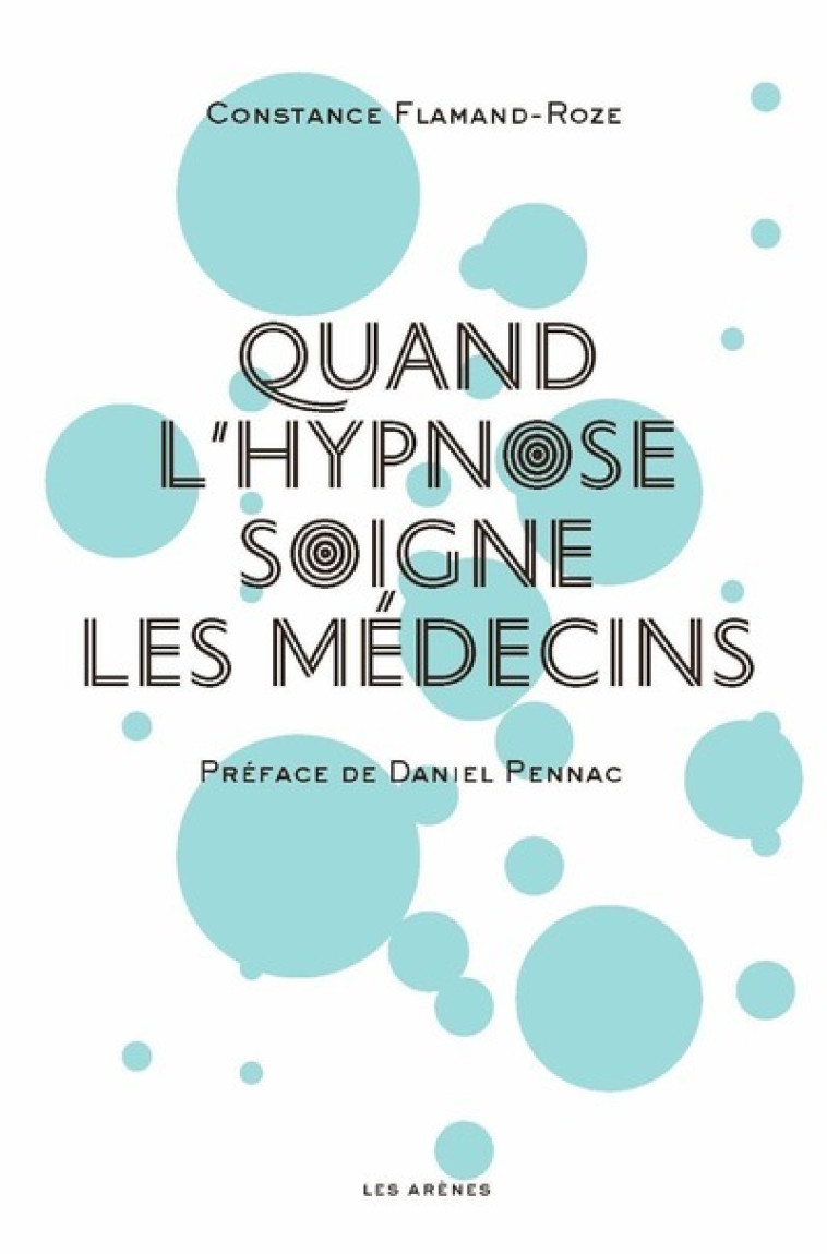 Quand l'hypnose soigne les médecins - Constance Flamand-Roze - ARENES