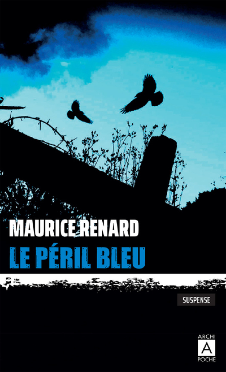 Le péril bleu - Maurice Renard - ARCHIPOCHE