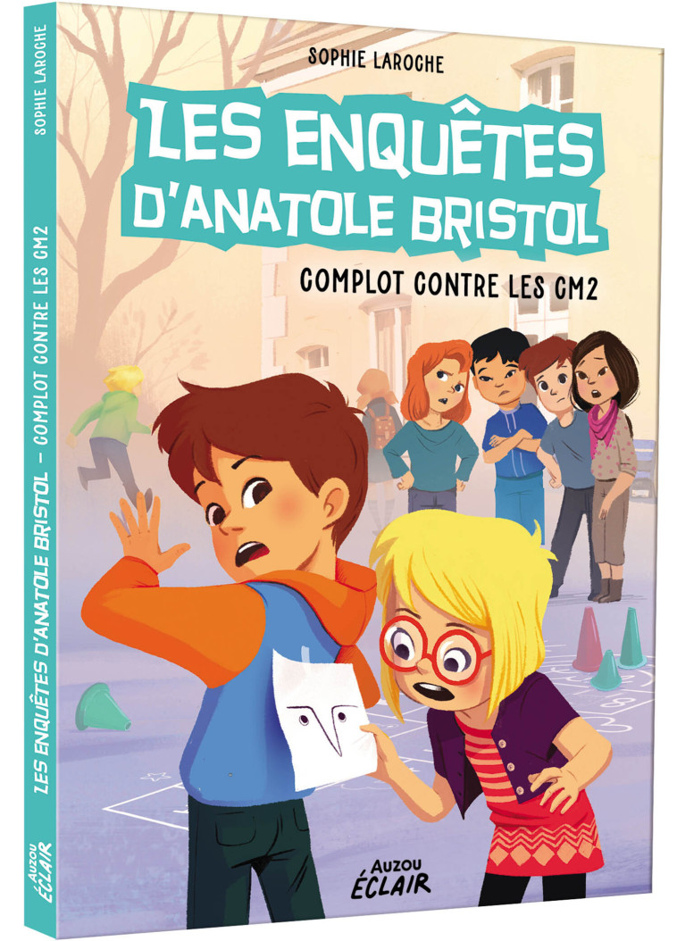 LES ENQUÊTES D'ANATOLE BRISTOL - COMPLOT CONTRE LES CM2 -  Sophie Laroche - AUZOU