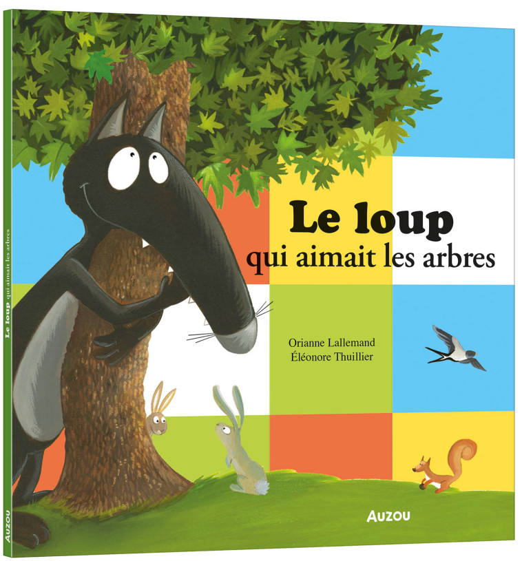 LE LOUP QUI AIMAIT LES ARBRES - Orianne Lallemand - AUZOU