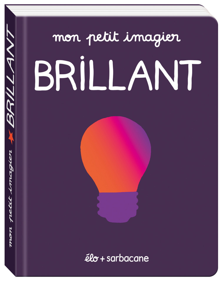 Mon petit imagier - Brillant -  Élo - SARBACANE